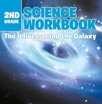 Book cover for 2nd Grade Science Workbook: The Universe and the Galaxy