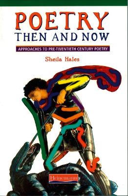 Book cover for Poetry Then and Now: Approaches to pre-twentieth century poetry