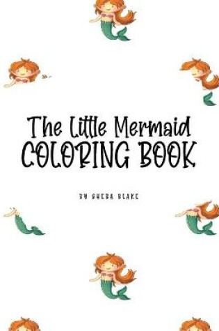 Cover of The Little Mermaid Coloring Book for Children (8.5x8.5 Coloring Book / Activity Book)