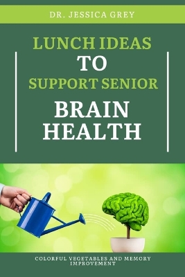 Book cover for Lunch Ideas to Support Senior Brain Health