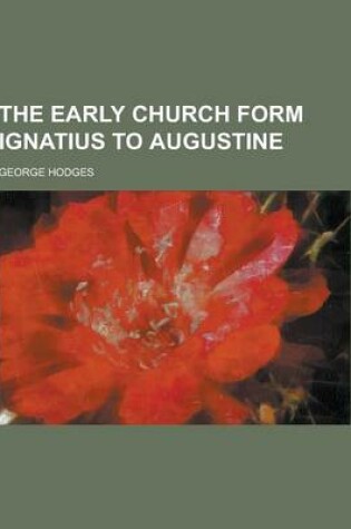 Cover of The Early Church Form Ignatius to Augustine