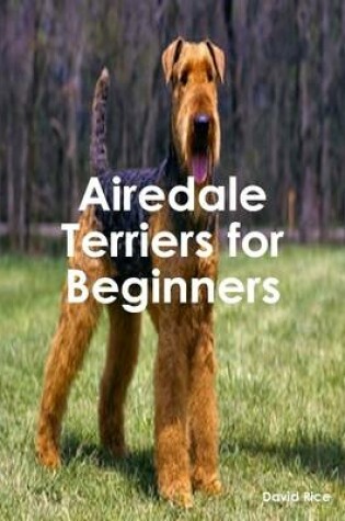 Cover of Airedale Terriers for Beginners