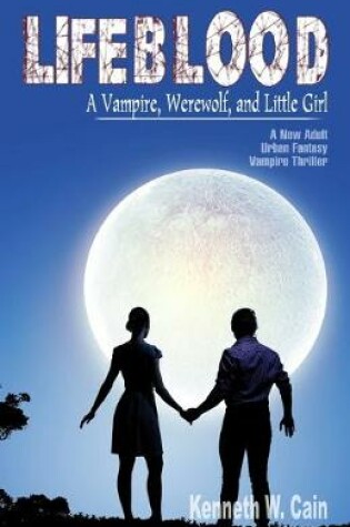 Cover of Lifeblood (A New Adult Urban Fantasy Vampire Thriller)