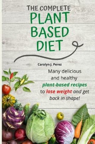 Cover of The Complete Plant-Based Diet