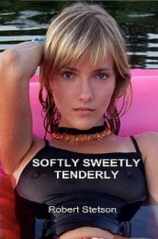 Cover of Softly Sweetly Tenderly