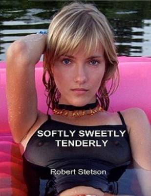 Book cover for Softly Sweetly Tenderly