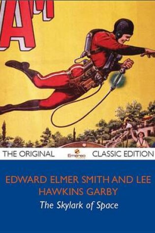 Cover of The Skylark of Space - The Original Classic Edition