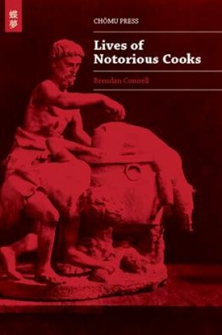 Cover of Lives of Notorious Cooks