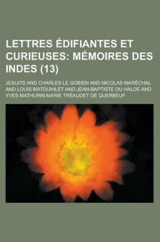 Cover of Lettres Edifiantes Et Curieuses (13); Memoires Des Indes
