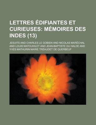 Book cover for Lettres Edifiantes Et Curieuses (13); Memoires Des Indes