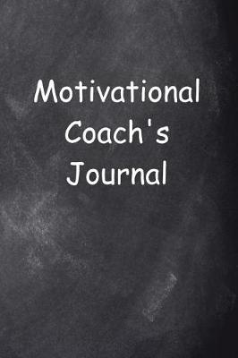 Book cover for Motivational Coach's Journal Chalkboard Design