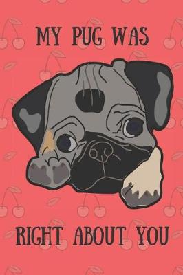 Book cover for My Pug Was Right About You