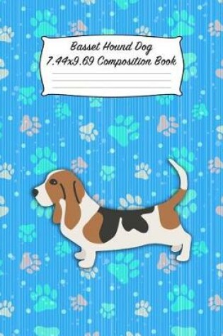 Cover of Basset Hound Dog 7.44 X 9.69 Composition Book