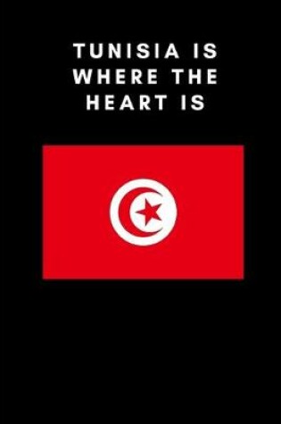 Cover of Tunisia is where the heart is
