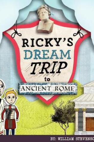 Cover of Ricky's Dream Trip to Ancient Rome
