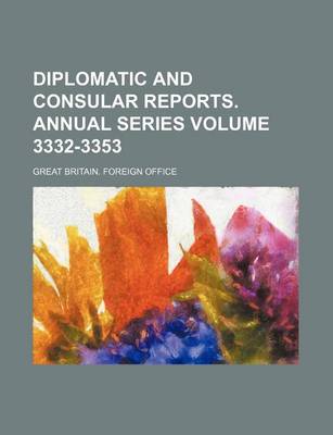 Book cover for Diplomatic and Consular Reports. Annual Series Volume 3332-3353