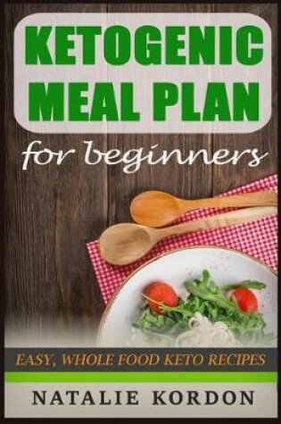 Cover of Ketogenic Meal Plan for Beginners