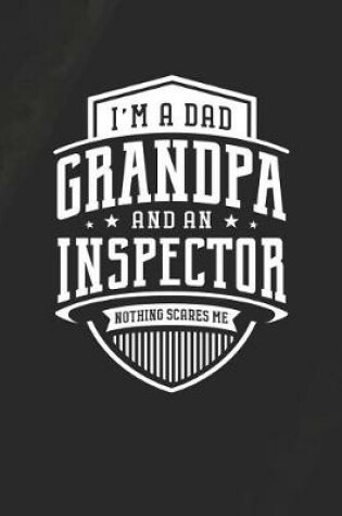 Cover of I'm A Dad Grandpa & An Inspector Nothing Scares Me