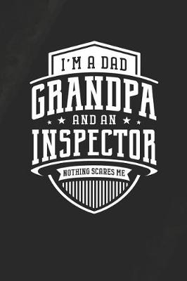 Book cover for I'm A Dad Grandpa & An Inspector Nothing Scares Me