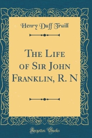 Cover of The Life of Sir John Franklin, R. N (Classic Reprint)