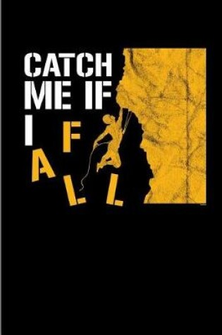 Cover of Catch Me If I Fall