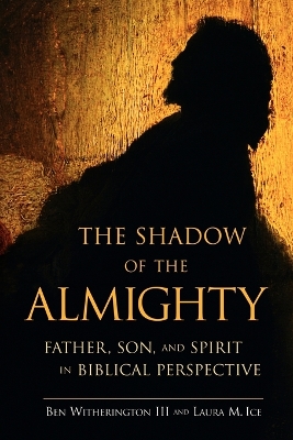 Book cover for The Shadow of the Almighty: Father, Son, and Spirit in Biblical Perspective