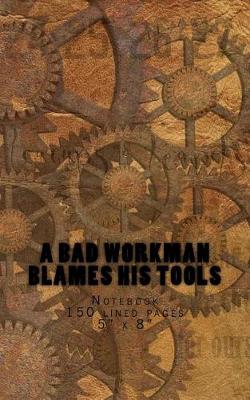 Book cover for A Bad Workman Blames His Tools