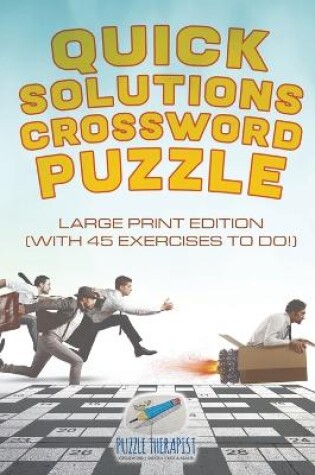 Cover of Quick Solutions Crossword Puzzle Large Print Edition (with 45 exercises to do!)