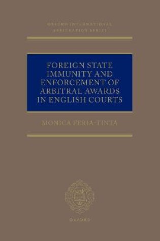 Cover of Foreign State Immunity and Enforcement of Arbitral Awards in English Courts