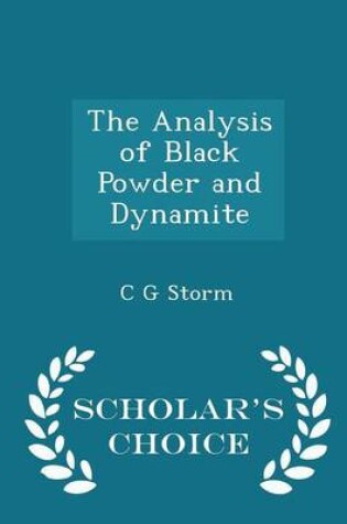 Cover of The Analysis of Black Powder and Dynamite - Scholar's Choice Edition