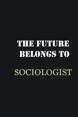 Book cover for The Future belongs to Sociologist