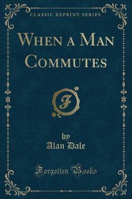 Book cover for When a Man Commutes (Classic Reprint)