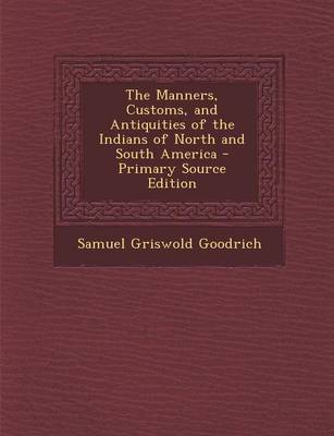 Book cover for The Manners, Customs, and Antiquities of the Indians of North and South America