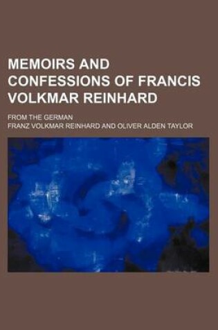 Cover of Memoirs and Confessions of Francis Volkmar Reinhard; From the German