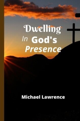 Cover of Dwelling in God's Presence