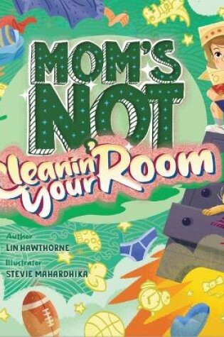 Cover of Mom's Not Cleanin' Your Room