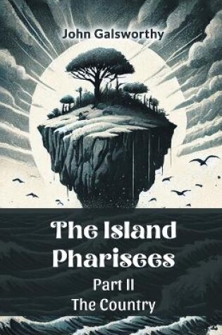 Cover of The Island Pharisees Part II the Country