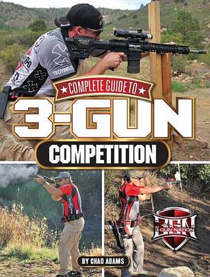 Book cover for Complete Guide to 3-Gun Competition