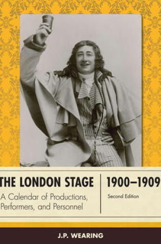 Cover of The London Stage 1900-1909