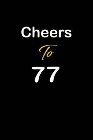 Cover of Cheers To 77