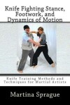 Book cover for Knife Fighting Stance, Footwork, and Dynamics of Motion