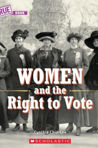 Cover of Women and the Right to Vote (a True Book)