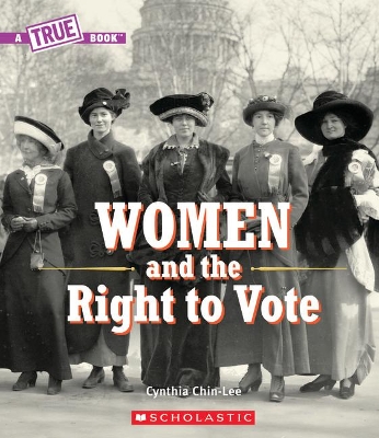 Book cover for Women and the Right to Vote (a True Book)