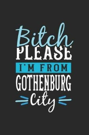 Cover of Bitch Please I'm From Gothenburg City