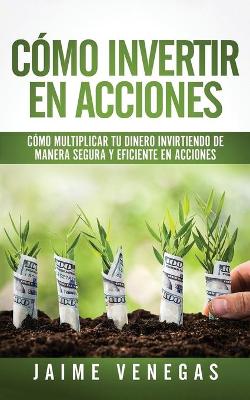 Book cover for Como Invertir en Acciones