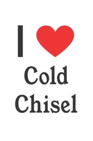 Cover of I Love Cold Chisel