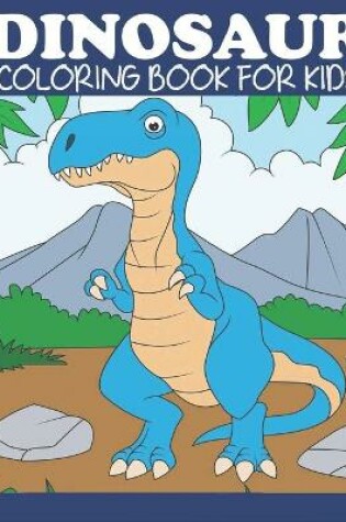 Cover of Dinosaur Coloring Book for Kids