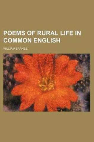 Cover of Poems of Rural Life in Common English