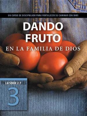 Book cover for Dando Fruto En La Familia de Dios