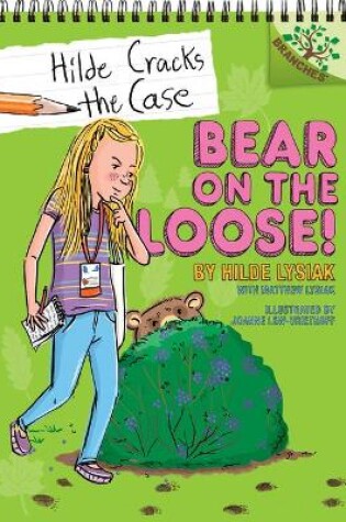 Cover of Bear on the Loose!: A Branches Book (Hilde Cracks the Case #2)